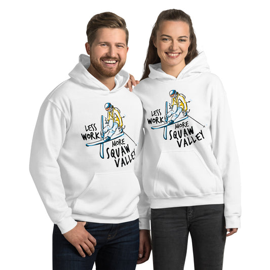 Less Work More Squaw Valley™ Unisex Hoodie