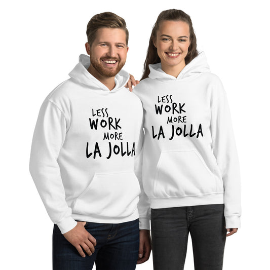 Less Work More La Jolla™ Unisex Hoodie