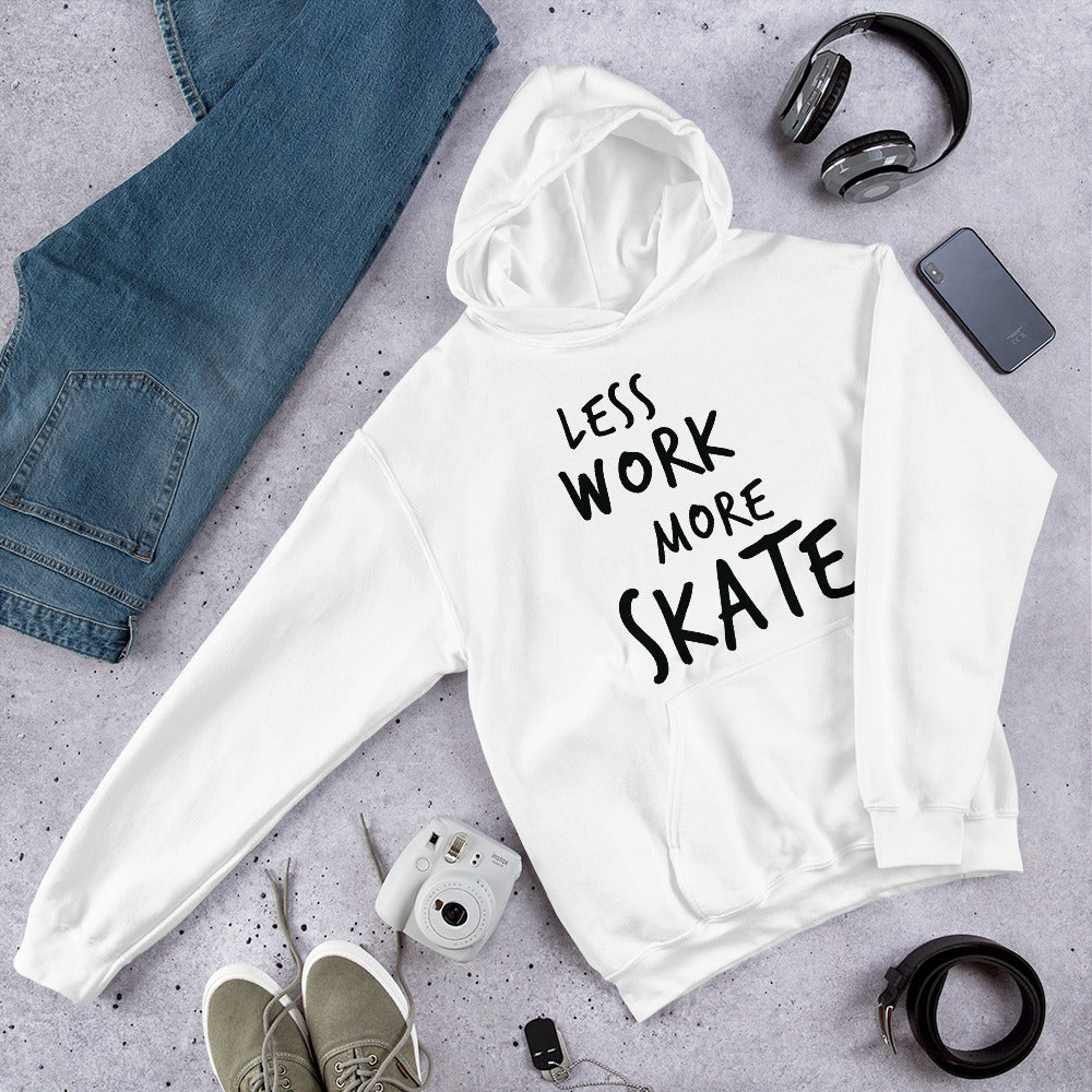 Less Work More Skate™ Unisex Hoodie