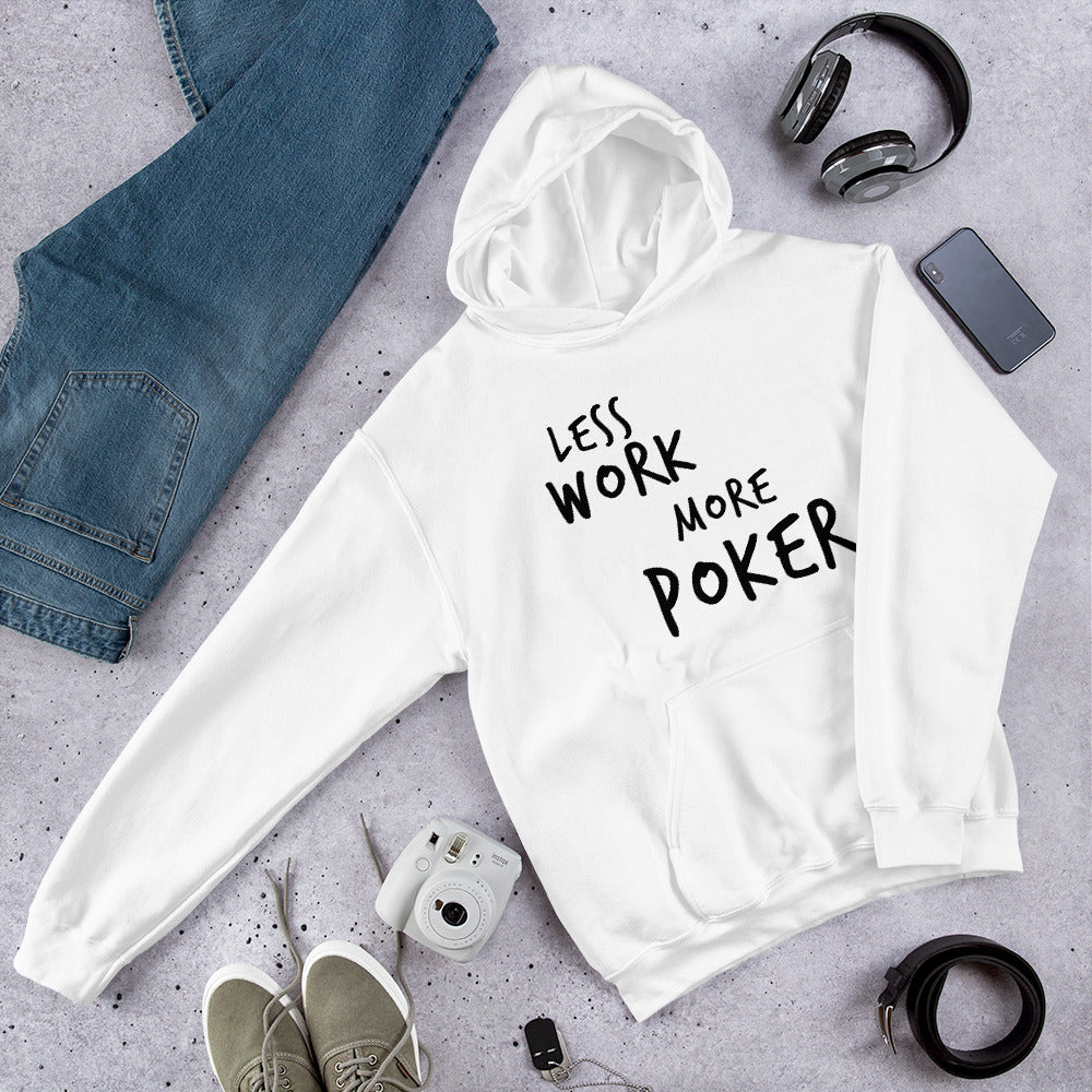 Less Work More Poker™ Unisex Hoodie