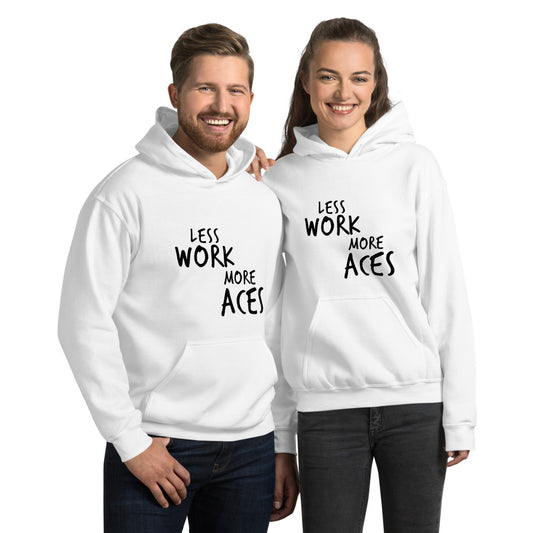 Less Work More Aces™ Unisex Hoodie