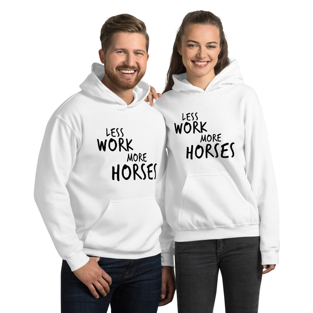Less Work More Horses™ Unisex Hoodie
