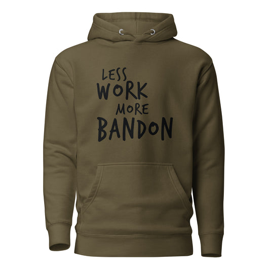 Less Work More Bandon™ Premium Unisex Hoodie