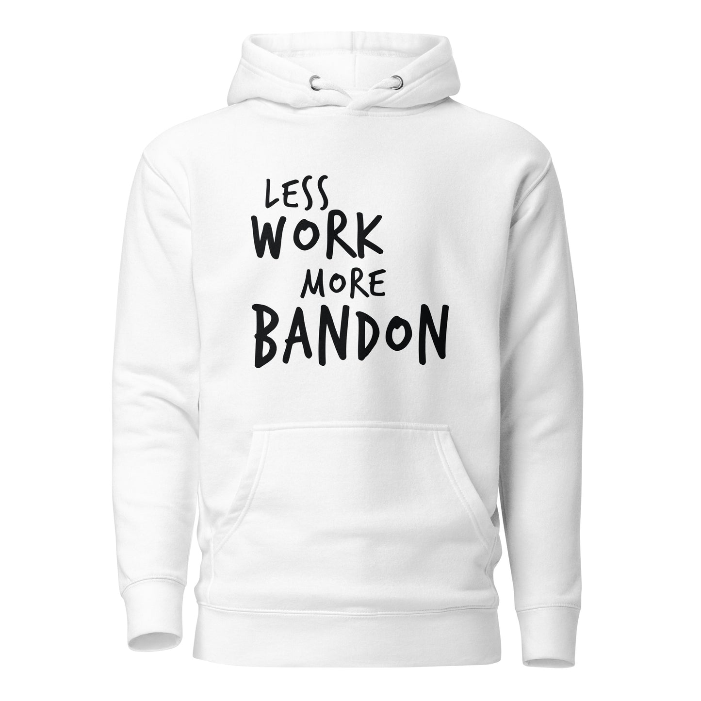 Less Work More Bandon™ Premium Unisex Hoodie
